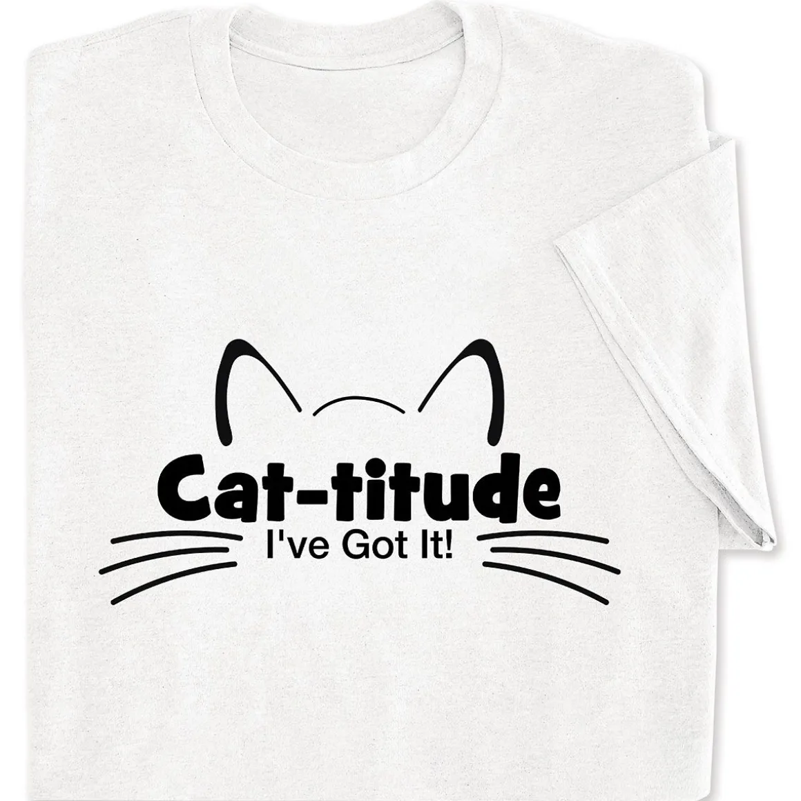 CAT-titude I've got It! T-Shirt