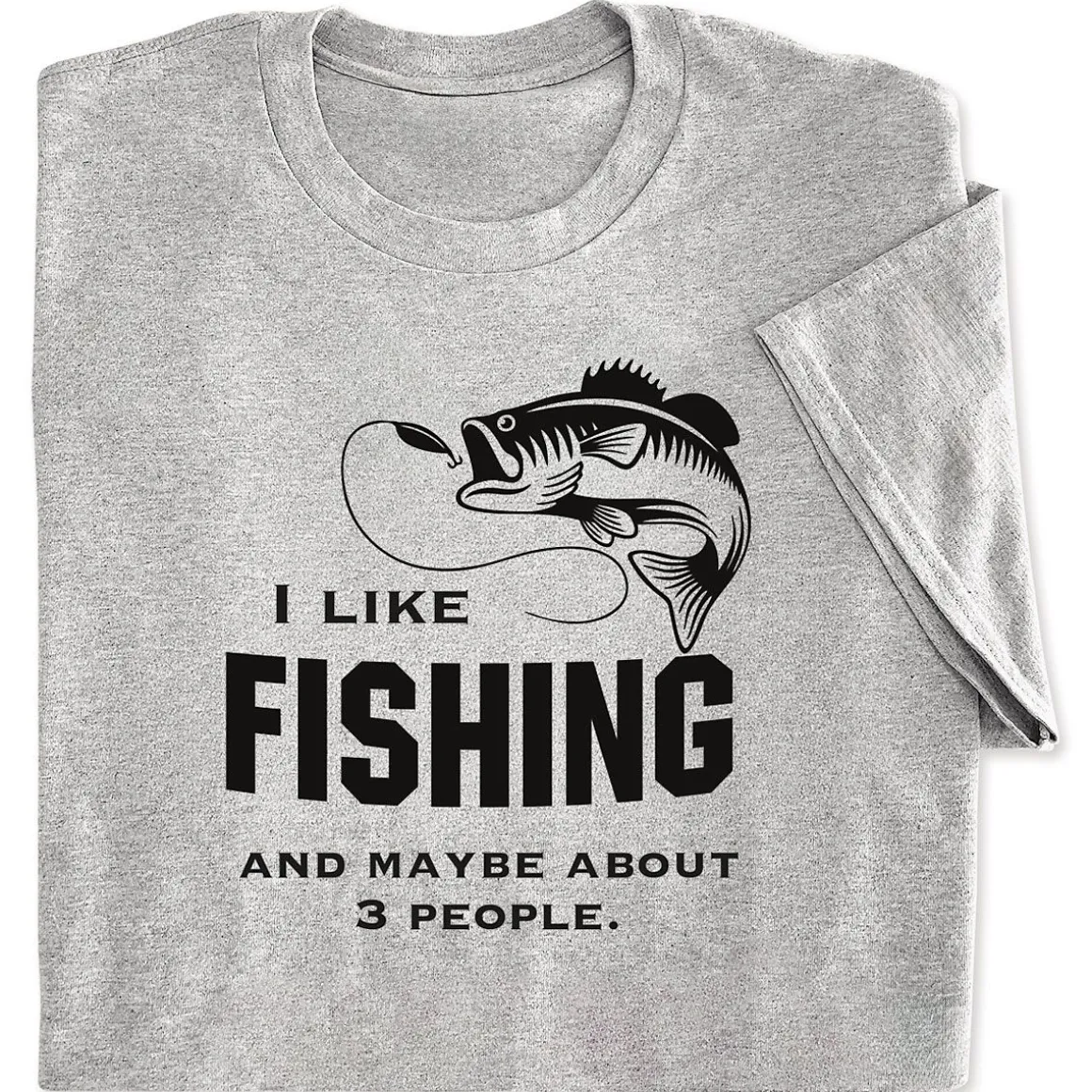 I Like Fishing and Maybe Like 3 People T-Shirt