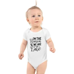 I'm The Reason We Are Late Baby Bodysuit Romper