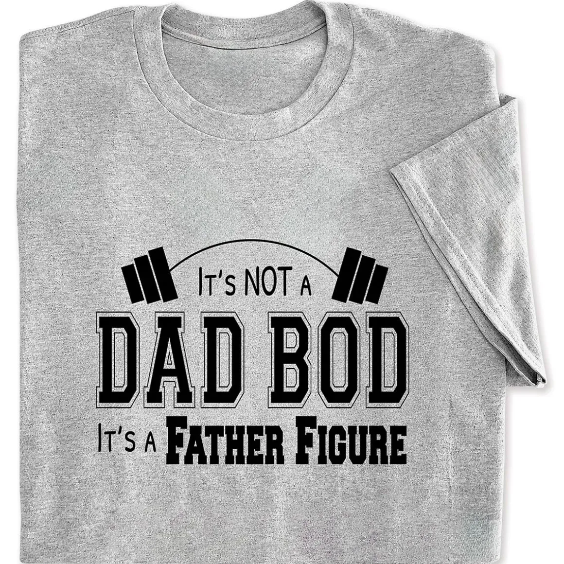It's Not A Dad Bod It's A Father Figure T-Shirt