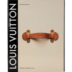 Louis Vuitton: The Birth of Modern Luxury
