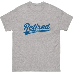 Retired Not Expired T-Shirt
