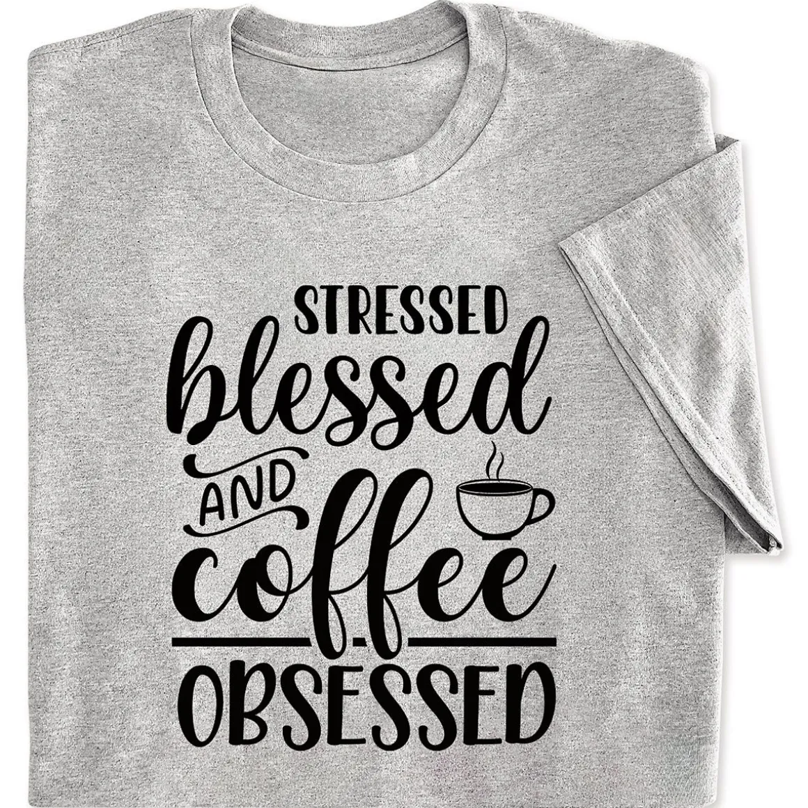 Stressed, Blessed & Coffee Obsessed T-Shirt