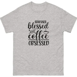 Stressed, Blessed & Coffee Obsessed T-Shirt