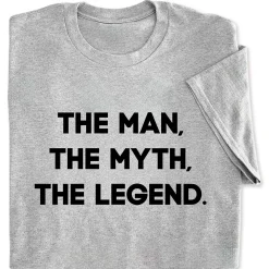 The Man, The Myth, The Legend T-Shirt